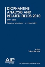 Diophantine Analysis and Related Fields - 2010