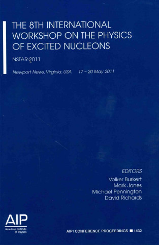 The 8th International Workshop of the Physics of Excited Nucleons: NSTAR 2011