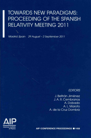 Towards New Paradigms: Proceedings of the Spanish Relativity Meeting 2011