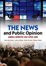 News and Public Opinion - Media Effects on Civic Life