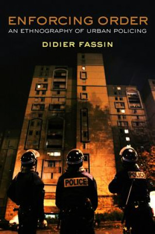 Enforcing Order - An Ethnography of Urban Policing