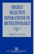 Highly Selective Separations in Biotechnology