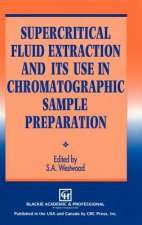 Supercritical Fluid Extraction and its Use in Chromatographic Sample Preparation