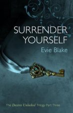 Surrender Yourself (The Desires Unlocked Trilogy Part Three)