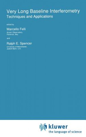 Very Long Baseline Interferometry (Marcello Felli,Ralph E. Spencer)(Kemény kötésű)