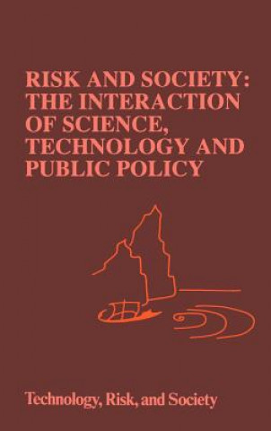 Risk and Society: The Interaction of Science, Technology and Public Policy