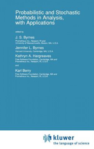 Probabilistic and Stochastic Methods in Analysis, with Applications