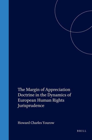 The Margin of Appreciation Doctrine in the Dynamics of European Human Rights Jurisprudence