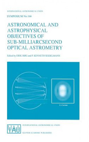 Astronomical and Astrophysical Objectives of Sub-Milliarcsecond Optical Astrometry