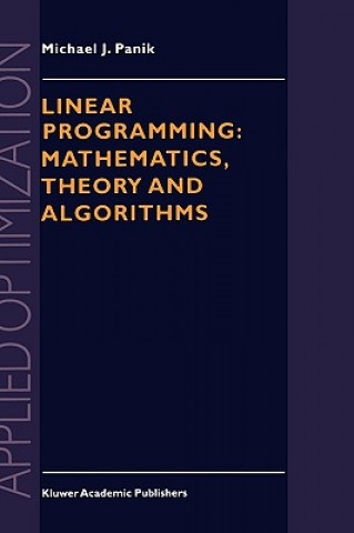 Linear Programming: Mathematics, Theory and Algorithms