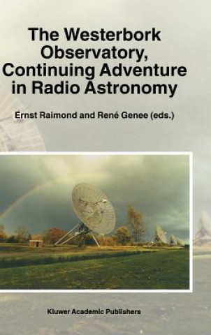 Westerbork Observatory, Continuing Adventure in Radio Astronomy