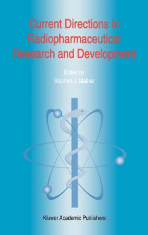 Current Directions in Radiopharmaceutical Research and Development
