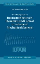 IUTAM Symposium on Interaction between Dynamics and Control in Advanced Mechanical Systems