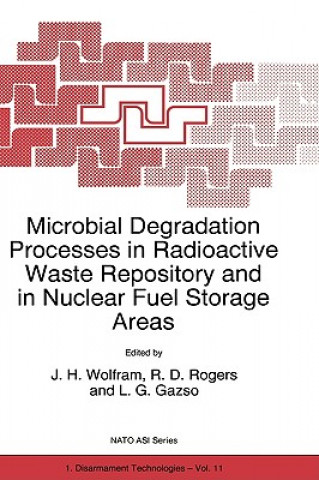 Microbial Degradation Processes in Radioactive Waste Repository and in Nuclear Fuel Storage Areas