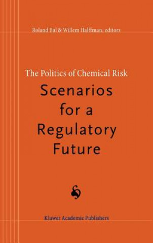 Politics of Chemical Risk: Scenarios for a Regulatory Future