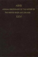 ABHB Annual Bibliography of the History of the Printed Book and Libraries. Vol.26