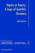 Inquiry as Inquiry: A Logic of Scientific Discovery