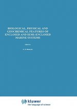 Biological, Physical and Geochemical Features of Enclosed and Semi-enclosed Marine Systems