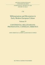 Millenarianism and Messianism in Early Modern European Culture Volume IV