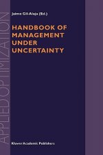 Handbook of Management under Uncertainty