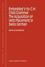 Embedded V-To-C in Child Grammar: The Acquisition of Verb Placement in Swiss German