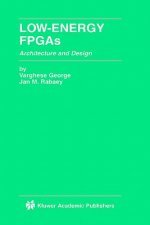 Low-Energy FPGAs - Architecture and Design