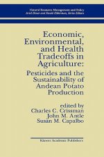 Economic, Environmental, and Health Tradeoffs in Agriculture: Pesticides and the Sustainability of Andean Potato Production