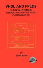 VHDL and FPLDs in Digital Systems Design, Prototyping and Customization