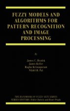 Fuzzy Models and Algorithms for Pattern Recognition and Image Processing