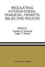 Regulating International Financial Markets: Issues and Policies