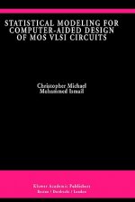 Statistical Modeling for Computer-Aided Design of MOS VLSI Circuits