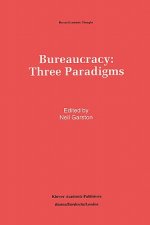 Bureaucracy: Three Paradigms
