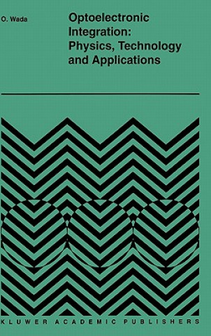 Optoelectronic Integration: Physics, Technology and Applications