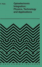 Optoelectronic Integration: Physics, Technology and Applications