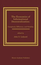 Economics of Informational Decentralization: Complexity, Efficiency, and Stability