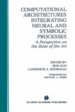 Computational Architectures Integrating Neural and Symbolic Processes