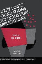 Fuzzy Logic Foundations and Industrial Applications