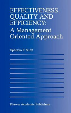 Effectiveness, Quality and Efficiency: A Management Oriented Approach