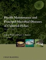 Health Maintenance and Principal Microbial Diseases of Cultured Fishes 3e