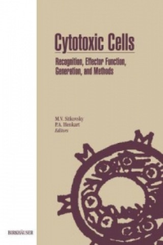 Cytotoxic Cells: Recognition, Effector Function, Generation, and Methods