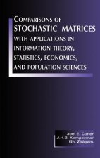 Comparisons of Stochastic Matrices with Applications in Information Theory, Statistics, Economics and Population Sciences