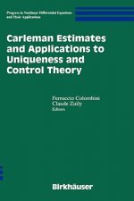 Carleman Estimates and Applications to Uniqueness and Control Theory