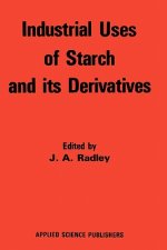 Industrial Uses of Starch and its Derivatives