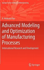 Advanced Modeling and Optimization of Manufacturing Processes