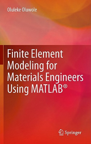 Finite Element Modeling for Materials Engineers Using MATLAB (R)