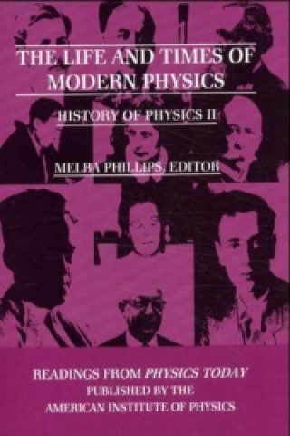 The Life and Times of Modern Physics