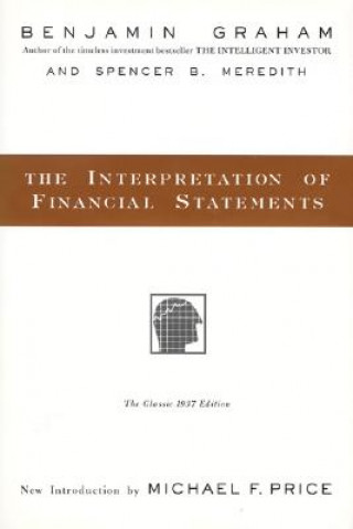 The Interpretation of Financial Statements (Benjamin Graham,Spencer Meredith)(Copertă tare)