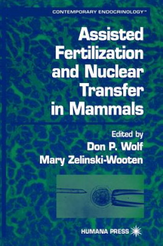 Assisted Fertilization and Nuclear Transfer in Mammals