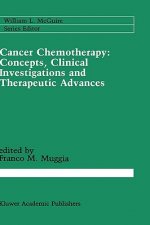 Cancer Chemotherapy: Concepts, Clinical Investigations and Therapeutic Advances