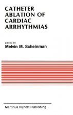 Catheter Ablation of Cardiac Arrhythmias
